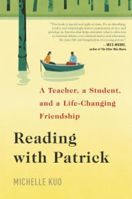 Title: Reading with Patrick: A Teacher, a Student, and a Life-Changing Friendship, Author: Michelle Kuo