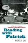 Reading with Patrick: A Teacher, a Student, and a Life-Changing Friendship