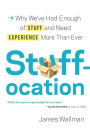 Stuffocation: Why We've Had Enough of Stuff and Need Experience More Than Ever