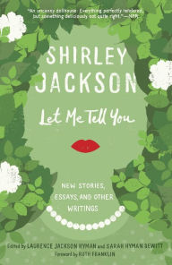 Title: Let Me Tell You: New Stories, Essays, and Other Writings, Author: Shirley Jackson