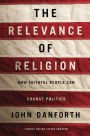 The Relevance of Religion: How Faithful People Can Change Politics