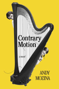Title: Contrary Motion: A Novel, Author: Andy Mozina