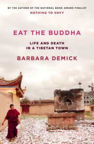 Audio book free download for mp3 Eat the Buddha: Life and Death in a Tibetan Town DJVU