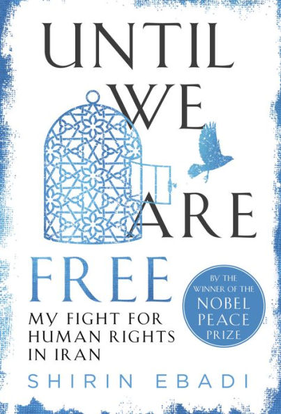 Until We Are Free: My Fight for Human Rights in Iran