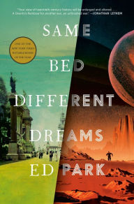 Title: Same Bed Different Dreams: A Novel, Author: Ed Park