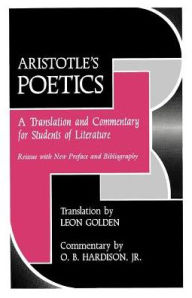 Title: Aristotle's Poetics: A Translation and Commentary for Students of Literature, Author: Leon Golden