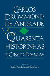 Title: Quarenta Historinhas e Cinco Poemas / Edition 1, Author: Carlos Drummond de Andrade