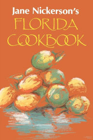 Title: Jane Nickerson's Florida Cookbook, Author: Jane Nickerson