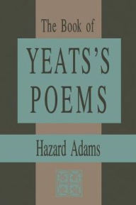Title: The Book of Yeats's Poems, Author: Hazard Adams