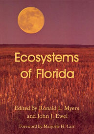 Title: Ecosystems of Florida / Edition 1, Author: Ronald L. Myers