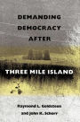 Demanding Democracy after Three Mile Island / Edition 1