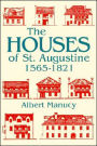 The Houses of St. Augustine, 1565-1821