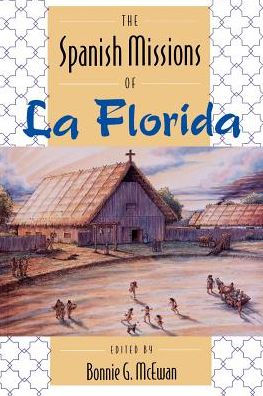 The Spanish Missions of La Florida / Edition 1