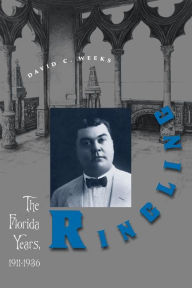 Title: Ringling: The Florida Years, 1911-1936, Author: David C. Weeks
