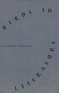 Title: Birds in Literature, Author: Leonard Lutwack
