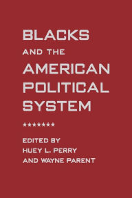 Title: Blacks and the American Political System / Edition 1, Author: Huey L. Perry