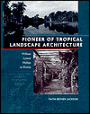 Pioneer of Tropical Landscape Architecture: William Lyman Phillips in Florida / Edition 1