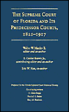 Title: The Supreme Court of Florida and Its Predecessor Courts, 1821-1917 / Edition 1, Author: Walter W. Manley Ii
