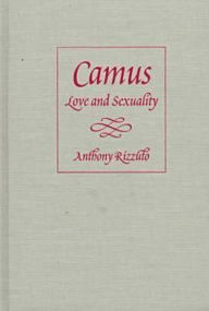 Title: Camus: Love and Sexuality, Author: Anthony Rizzuto
