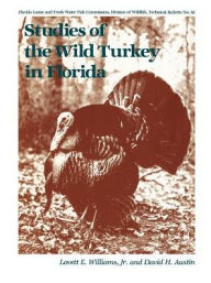 Title: Studies of the Wild Turkey in Florida, Author: Lovett E. Williams