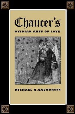 Chaucer's Ovidian Arts of Love