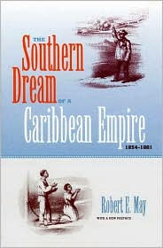 Title: The Southern Dream of a Caribbean Empire, 1854-1861: With a New Preface / Edition 2, Author: Robert E. May