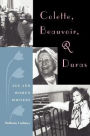 Colette, Beauvoir, and Duras: Age and Women Writers