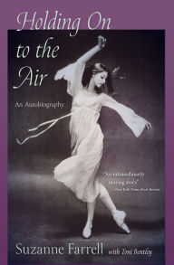 Title: Holding On to the Air: An Autobiography / Edition 1, Author: Suzanne Farrell