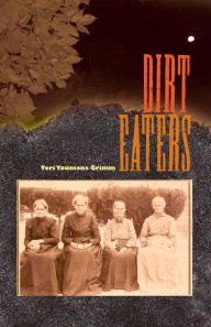 Title: Dirt Eaters / Edition 1, Author: Teri Youmans Grimm