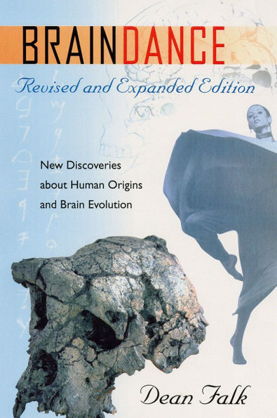 Braindance: New Discoveries about Human Origins and Brain Evolution
