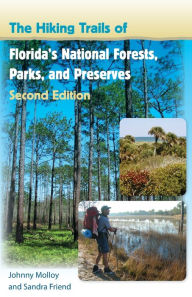 Title: The Hiking Trails of Florida's National Forests, Parks, and Preserves, Author: Johnny Molloy