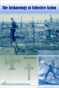 Title: The Archaeology of Collective Action, Author: Dean J. Saitta
