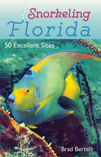 Snorkeling Florida: 50 Excellent Sites / Edition 1