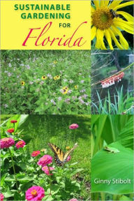 Title: Sustainable Gardening for Florida, Author: Ginny Stibolt