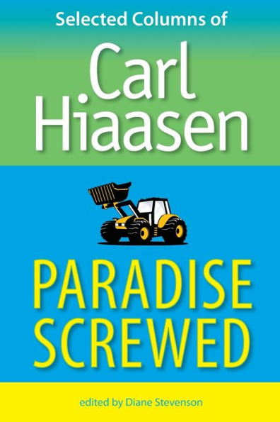 Paradise Screwed: Selected Columns of Carl Hiaasen