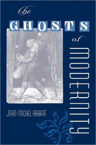 Title: The Ghosts of Modernity, Author: Jean-Michel Rabaté