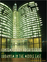 Title: Contemporary Architecture and Urbanism in the Middle East, Author: Mohammad al-Asad
