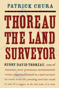 Title: Thoreau the Land Surveyor, Author: Patrick Chura
