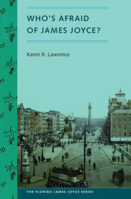 Title: Who's Afraid of James Joyce?, Author: Karen R. Lawrence