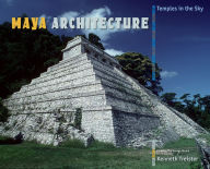 Title: Maya Architecture: Temples in the Sky, Author: Kenneth Treister