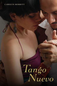 Title: Tango Nuevo, Author: Carolyn Merritt