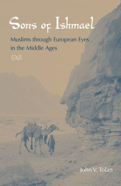 Sons of Ishmael: Muslims through European Eyes in the Middle Ages