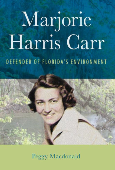 Marjorie Harris Carr: Defender of Florida's Environment