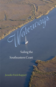 Title: Waterways: Sailing the Southeastern Coast, Author: Jennifer Frick-Ruppert