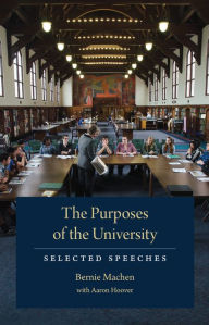 Title: The Purposes of the University: Selected Speeches, Author: Bernie Machen