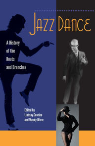 Title: Jazz Dance: A History of the Roots and Branches, Author: Lindsay Guarino