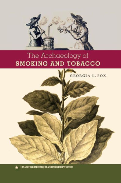 The Archaeology of Smoking and Tobacco