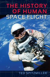 Title: The History of Human Space Flight, Author: Ted Spitzmiller