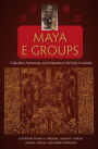 Maya E Groups: Calendars, Astronomy, and Urbanism in the Early Lowlands