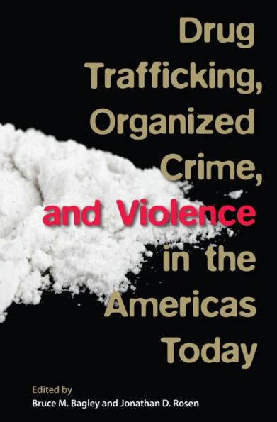 Drug Trafficking, Organized Crime, and Violence the Americas Today